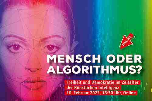 Mensch oder Algorithmus? Freiheit und Demokratie im Zeitalter der Künstlichen Intelligenz